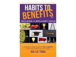 Livro Habits to Benefits: Building a Brilliant Child Ha-Le Thai (Inglês)