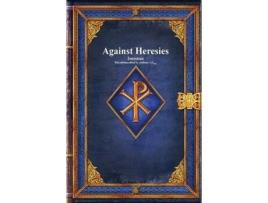 Livro Against Heresies de Irenæus (Inglês - Capa Dura)