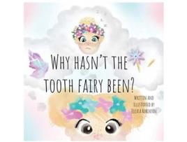 Livro Why Hasn't The Tooth Fairy Been? Jeleasa Robinson (Inglês)