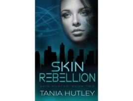Livro Skin Rebellion (Skin Hunter Series) Tania Hutley (Inglês)