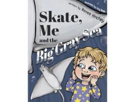 Livro Skate, Me and the Big Gray Sea de Renee Hinchey (Inglês - Capa Dura)