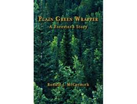 Livro Plain Green Wrapper a Forester's Story Ronald J. McCormick (Inglês)