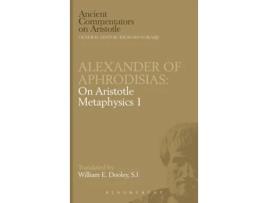 Livro Alexander of Aphrodisias: On Aristotle Metaphysics 1 (Ancient Commentators on Aristotle) E.W. Dooley (Inglês)
