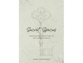 Livro Secret Spaces - Encounters with God in the Hidden Realm Roma Waterman (Inglês)