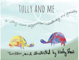 Livro Tully and Me: A story about differences, understanding, and friendship Keeley A Shaw (Inglês)