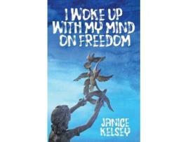 Livro I Woke Up with My Mind on Freedom de Janice Kelsey (Inglês)