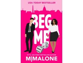 Livro Beg Me de M Malone (Inglês)