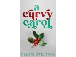 Livro A Curvy Carol de Kelsie Stelting (Inglês)