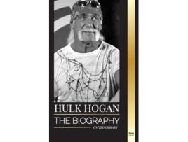 Livro Hulk Hogan The biography of Hollywoods pro wrestler in the ring and his life outside of the mania de United Library (Inglês)