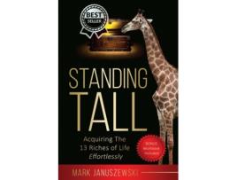 Livro Standing Tall: Acquiring the 13 Riches of Life effortlessly Mr Mark Scott Januszewski (Inglês)