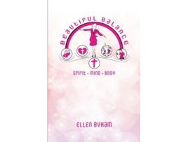 Livro Beautiful Balance de Ellen Byham (Inglês)