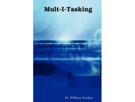 Livro Mult-I-Tasking Dr. William Gordon (Inglês)