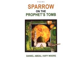 Livro Sparrow on the Prophet's Tomb / Poems Daniel Abdal-Hayy Moore (Inglês)