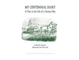 Livro My Centennial Diary - A Year in the Life of a Country Boy Earll K. Gurnee (Inglês)