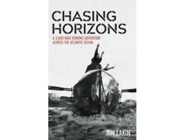 Livro Chasing Horizons A 3,000 mile rowing adventure across the Atlantic Ocean de Jon Lakin (Inglês)