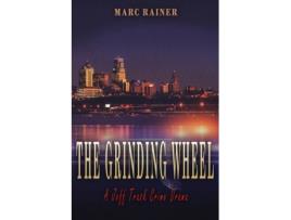 Livro The Grinding Wheel: A Jeff Trask Crime Drama (jeff Trask Crime Drama Series) Rainer, Marc (Inglês)