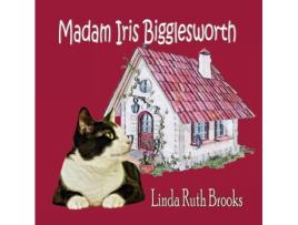 Livro Madam Iris Bigglesworth Linda Ruth Brooks (Inglês)