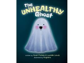 Livro The Unhealthy Ghost Noah Forbes, Laurelle Lewis (Inglês)
