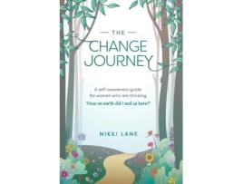 Livro The Change Journey: A self-awareness guide for women who are thinking, 'How on earth did I end up here?' Nikki Lane (Inglês)
