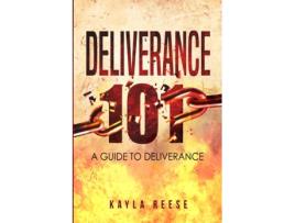 Livro Deliverance 101: A Guide to Deliverance Kayla Reese (Inglês)