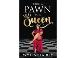 Livro From A Pawn To A Queen Bly, Wytishia (Inglês)