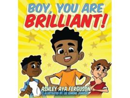 Livro Boy, You Are Brilliant! Ashley Aya Ferguson (Inglês)