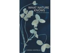 Livro What Nature Knows: Poems & Meditations Chrissa Ventrelle (Inglês)