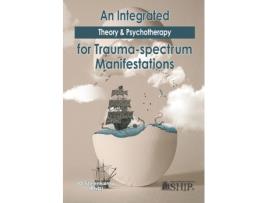 Livro An Integrated Theory & Psychotherapy for Trauma-spectrum Manifestations Dr JO STEENKAMP (Inglês)