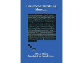 Livro Document Shredding Museum Afrizal Malna (Inglês)