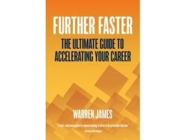 Livro Further Faster: The Ultimate Guide To Accelerating Your Career Warren James (Inglês)