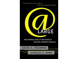 Livro At Large: The Strange Case of the World's Biggest Internet Invasion David H. Freedman, Charles C. Mann (Inglês)