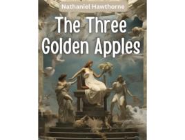 Livro The Three Golden Apples de Nathaniel Hawthorne (Inglês)