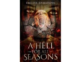Livro A Hell For All Seasons de Emiliya Ahmadova (Inglês)