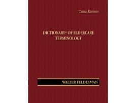 Livro Dictionary of Eldercare Terminology Walter Feldesman (Inglês)