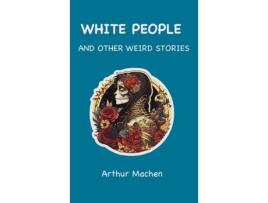 Livro White People and Other Weird Stories de Arthur Machen (Inglês)