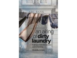 Livro An Airing of Dirty Laundry: A glimpse inside the secretive world of banking William F Cuttance (Inglês)