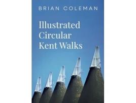 Livro Illustrated Circular Kent Walks de Brian Coleman (Inglês)