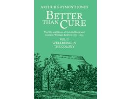 Livro Better Than Cure: Wellbeing in the Colony (2) Arthur Raymond Jones (Inglês)