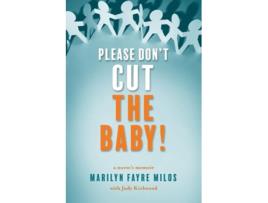 Livro Please Dont Cut the Baby A Nurses Memoir de Marilyn Fayre Milos e Judy Kirkwood (Inglês)