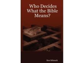 Livro Who Decides What the Bible Means? Ken Schenck (Inglês)