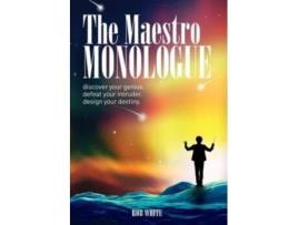 Livro The Maestro Monologue: Discover Your Genius. Defeat Your Intruder. Design Your Destiny. Rob White (Inglês)