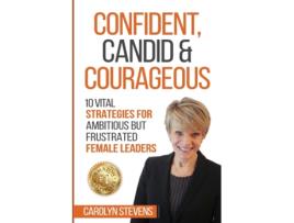 Livro Confident, Candid & Courageous: 10 Vital Strategies for Ambitious But Frustrated Female Leaders Carolyn Stevens (Inglês)