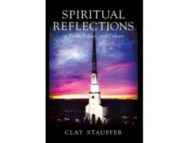 Livro Spiritual Reflections: On Faith, Values, and Culture Clay R Stauffer (Inglês)