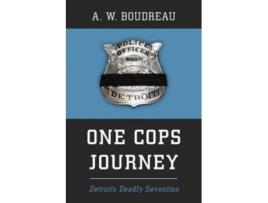 Livro One Cops Journey: Detroits Deadly Seventies A. W. Boudreau (Inglês)