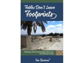 Livro Fables Don't Leave Footprints: Following a Trail of Archaeological Discoveries from Genesis to Jesus Jan A. Sessions (Inglês)