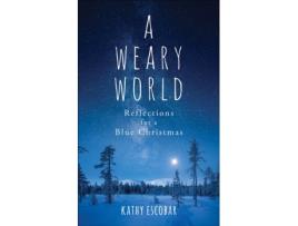 Livro A Weary World: Reflections for a Blue Christmas Kathy Escobar (Inglês)