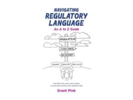 Livro Navigating Regulatory Language: An A to Z Guide Grant Pink (Inglês)