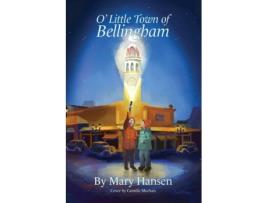 Livro O' Little Town of Bellingham Mary Hansen (Inglês)