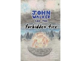 Livro John Walker and the Forbidden Fire Micah Johns (Inglês)