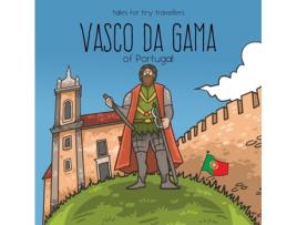 Livro Vasco da Gama of Portugal: A Tale for Tiny Travellers (Tales for Tiny Travellers) Liz Tay (Inglês)
